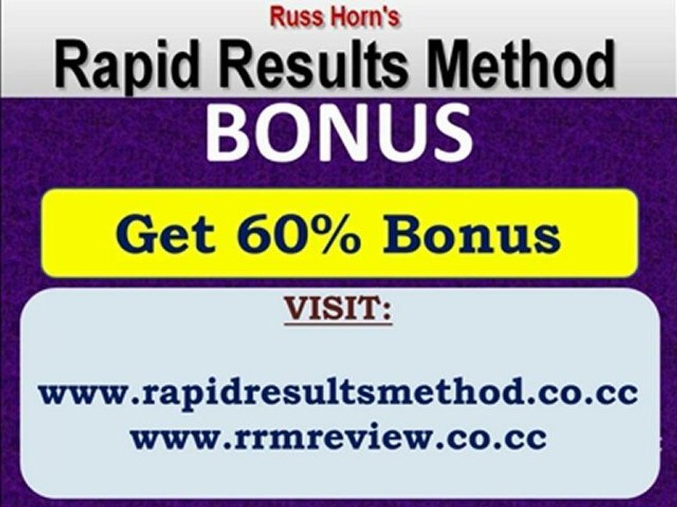Rapid Results Method Bonus - Get 60% Bonus