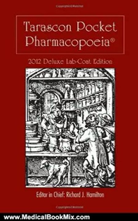 Medical Book Review: Tarascon Pocket Pharmacopoeia 2012 Deluxe Lab Coat Edition by MD, FAAEM, FACMT, Editor in Chief, Richard J. Hamilton