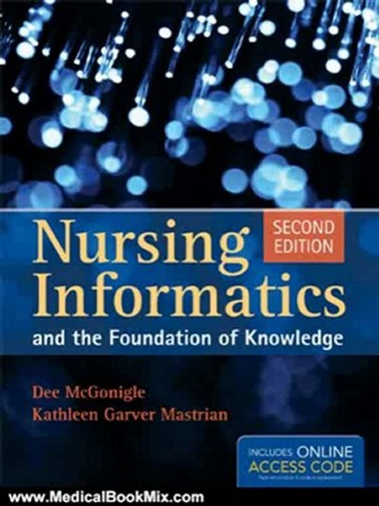 Medical Book Review: Nursing Informatics And The Foundation Of Knowledge by Dee McGonigle, Kathleen Mastrian