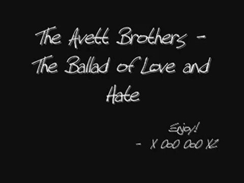 The Avett Brothers The Ballad of Love And Hate