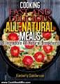 Cooking Book Review: Cooking Fast & Delicious All-Natural Meals (Volume 1): 31 Incredible Breakfast Recipes by Kimberly Sanderson