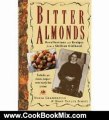 Cooking Book Review: Bitter Almonds: Recollections & Recipes from a Sicilian Girlhood by Maria Grammatico, Mary Taylor Simeti
