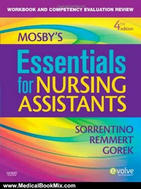 Medical Book Review: Workbook and Competency Evaluation Review for Mosby's Essentials for Nursing Assistants, 4e by Sheila A. Sorrentino RN MSN PhD, Bernie Gorek RNC GNP MA NHA BS