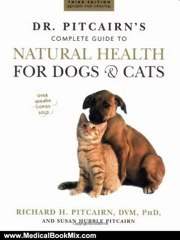 Medical Book Review: Dr. Pitcairn's New Complete Guide to Natural Health for Dogs and Cats by Richard H. Pitcairn, Susan Hubble Pitcairn