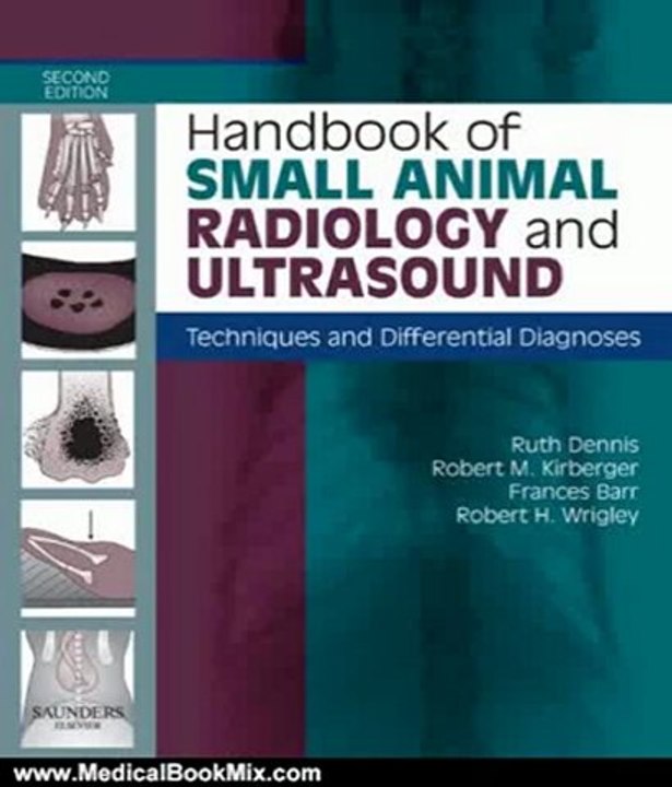 Medical Book Review: Handbook of Small Animal Radiological Differential Diagnosis by Ruth Dennis, Robert M. Kirberger, Frances Barr, Robert H. Wrigley