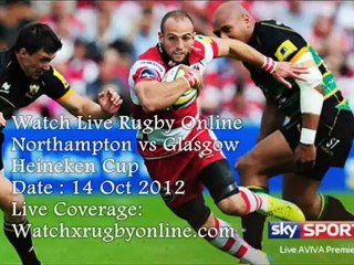 Rugby Heineken Cup 2012 Glasgow vs Northampton Live Online 14 Oct