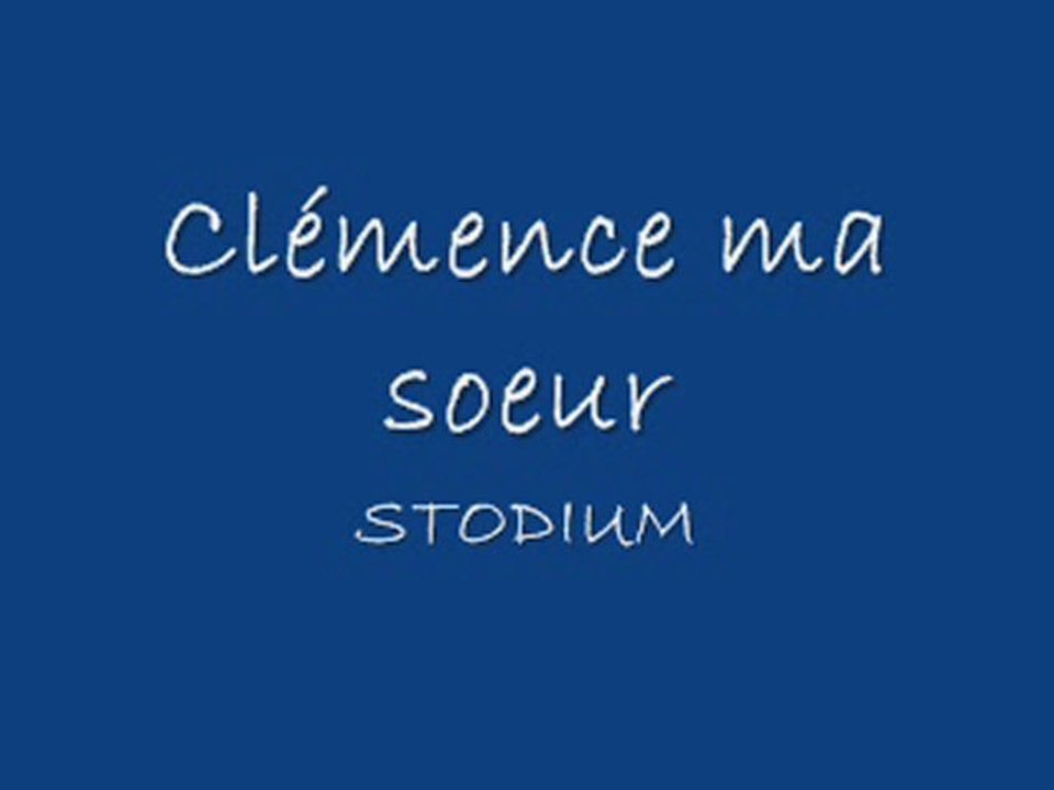 Clémence ma soeur STODIUM