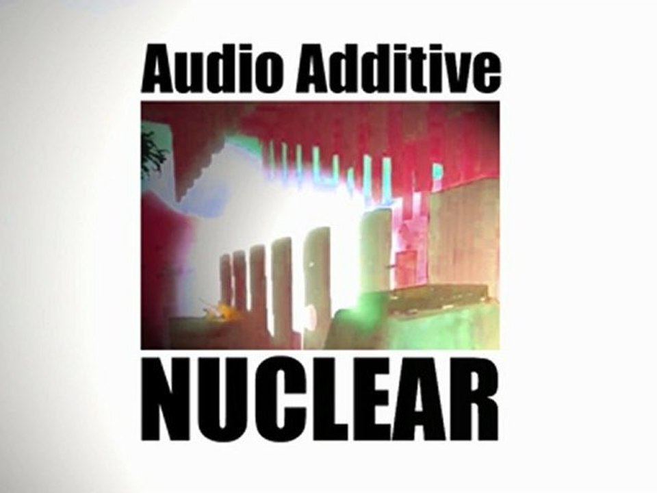 Audio Additive - Nuclear [2012] [142bpm]