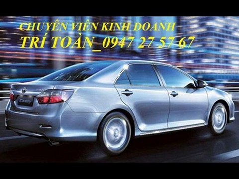 TOYOTA CẦN THƠ-TOYOTA CAMRY 2015 SIÊU GIẢM GIÁ-0947 27 57 67 CAMRY 2.0E, 2.5G, 2.5Q