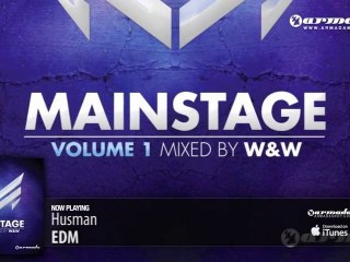 Husman - EDM (From: 'W&W - Mainstage vol. 1')