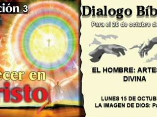 DIALOGO BÍBLICO - LUNES 15 DE OCTUBRE 2012 - LA IMAGEN DE DIOS PARTE 1
