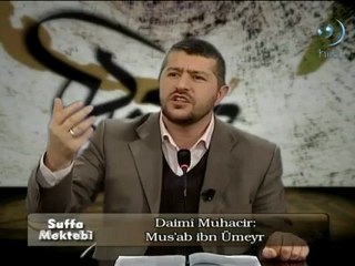 Suffa Mektebi (13)  Daimi Muhacir Mus'ab İbn Ümeyr 0207