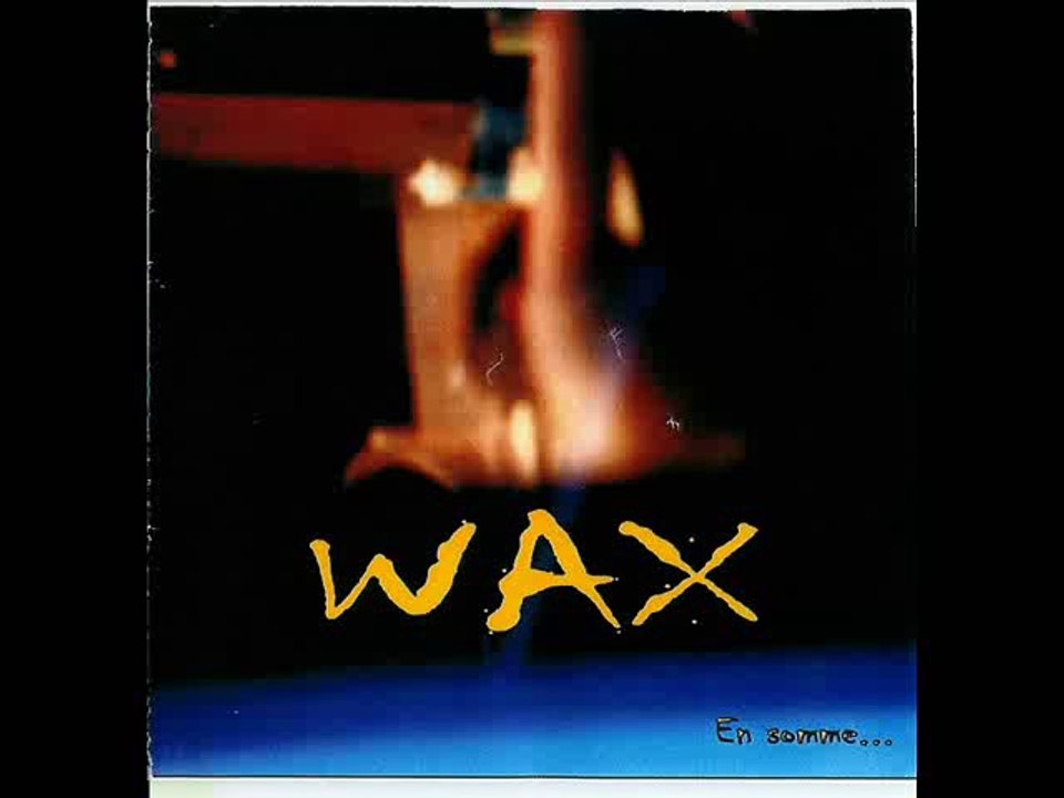 Wax    je fais semblant