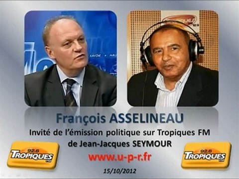 François ASSELINEAU l'invité de Jean-Jacques SEYMOUR sur Tropiques FM 15-10-2012