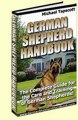 German Shepherd Hanbook - German Shepherd Expert Finally Reveals How to Have The Happiest, Healthiest and Most Well-behaved German Shepherd On The Block !