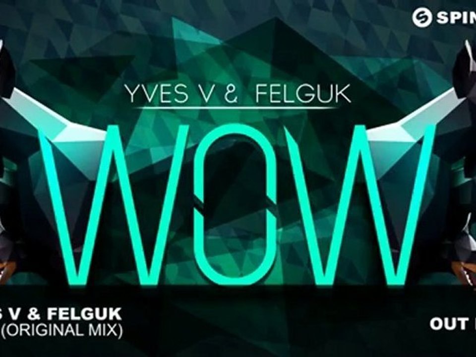 Yves V & Felguk - WOW (Original Mix)