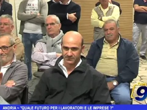 Andria | Quale futuro per i lavoratori e le imprese?