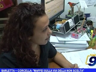Barletta | Corcella: "Maffei sulla via della non scelta"