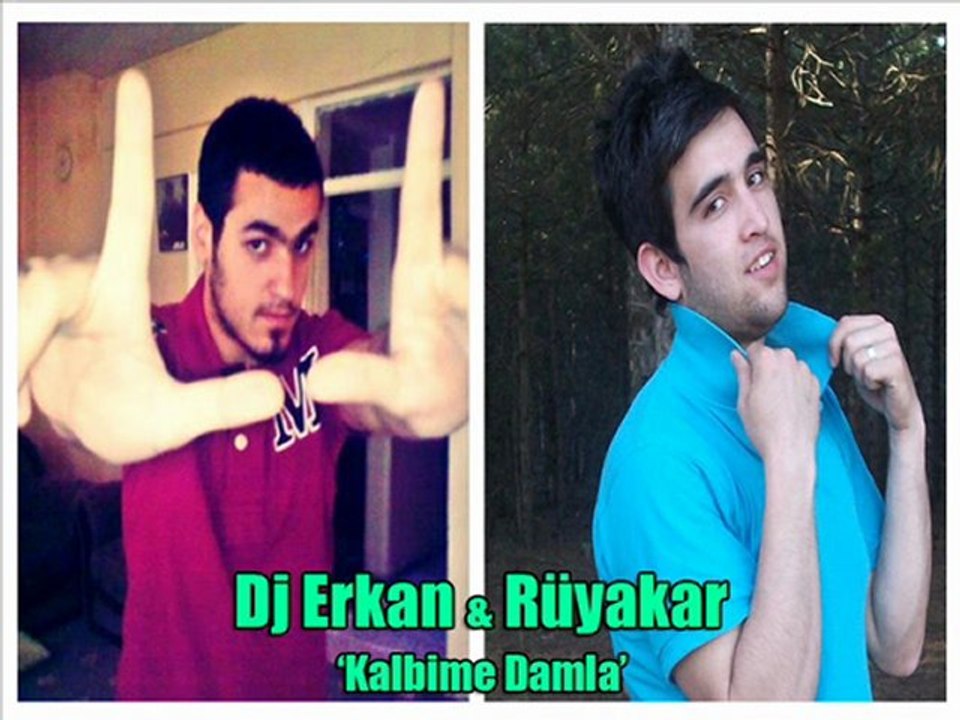 Dj Erkan & Ruyakar - Kalbime Damla