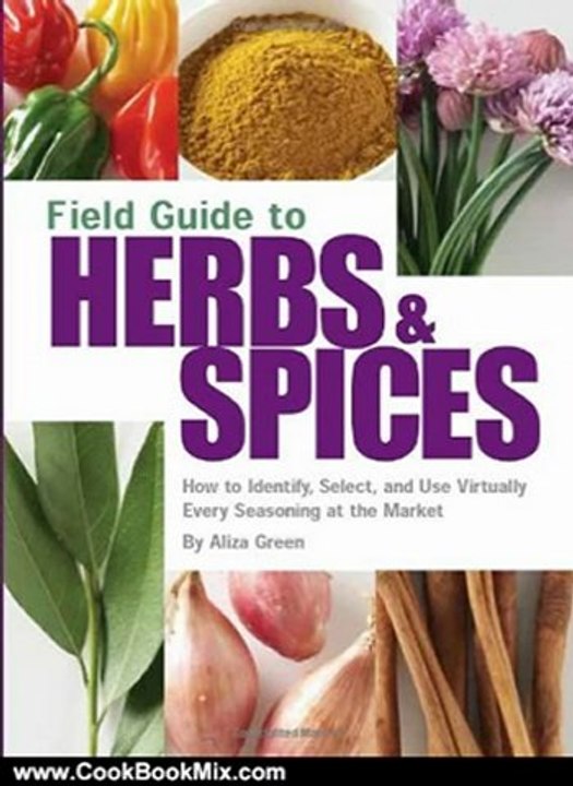 Cooking Book Review: Field Guide to Herbs & Spices by Aliza Green