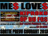 ME$ LOVE$   Kiproko feat OP du FGS [1er extrait RAP HAUTE PRESSION vol1] Mixer par Dj Doire