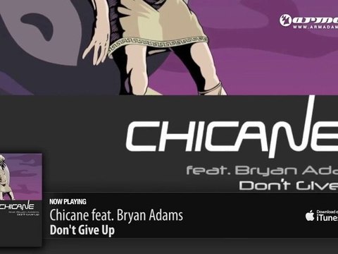 Chicane feat. Bryan Adams - Don't Give Up (Original Mix)