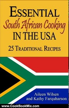Cooking Book Review: Essential South African Cooking in the USA: 25 Traditional Recipes by Aileen Wilsen, Kathy Farquharson
