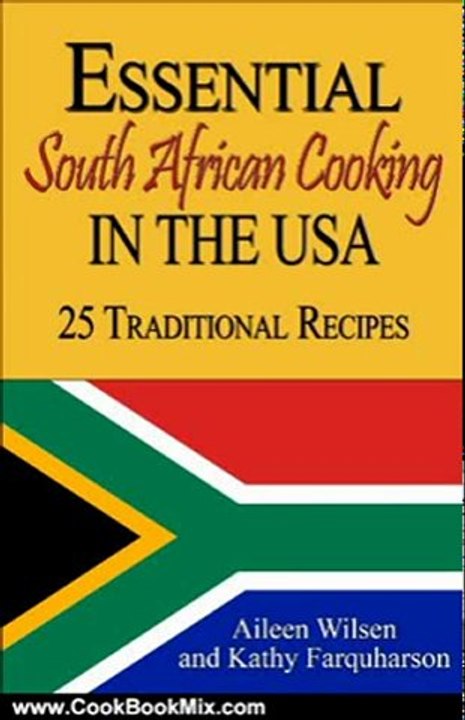 Cooking Book Review: Essential South African Cooking in the USA: 25 Traditional Recipes by Aileen Wilsen, Kathy Farquharson