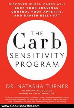 Cooking Book Review: The Carb Sensitivity Program: Discover Which Carbs Will Curb Your Cravings, Control Your Appetite, and Banish Belly Fat by Natasha Turner