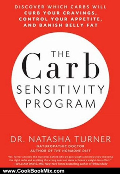 Cooking Book Review: The Carb Sensitivity Program: Discover Which Carbs Will Curb Your Cravings, Control Your Appetite, and Banish Belly Fat by Natasha Turner