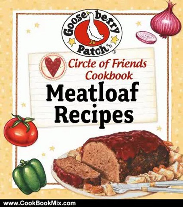 Cooking Book Review: Circle of Friends Cookbook - 25 Meatloaf Recipes by Gooseberry Patch