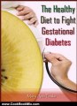 Cooking Book Review: The Healthy Diet to Fight Gestational Diabetes by Mary Ann Peake