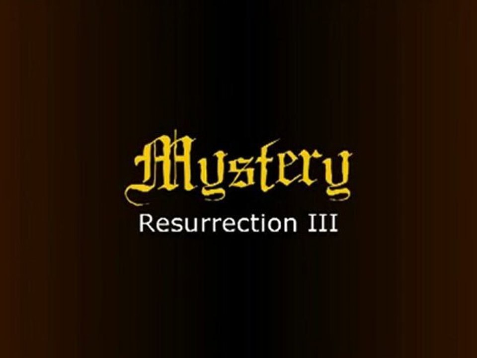 Mystery Ressurection III