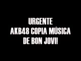 LSH - AKB48 copia música de Bon Jovi