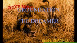 GROUNDATION - THE DREAMER