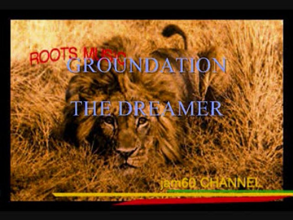 GROUNDATION - THE DREAMER
