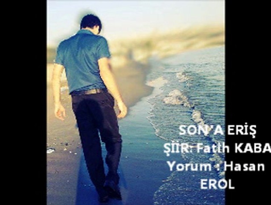 SON'A ERİŞ - Fatih KABA / Hasan EROL
