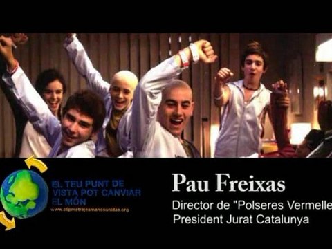 Pau Freixas, director de Polseres vermelles , amb el concurs de clipmetratges de Mans Unides