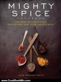 Cooking Book Review: Mighty Spice Cookbook: Fast, Fresh and Vibrant Dishes Using No More Than 5 Spices for Each Recipe by John Gregory-Smith