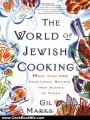 Cooking Book Review: The WORLD OF JEWISH COOKING: More Than 500 Traditional Recipes from Alsace to Yemen by Gil Marks