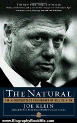 Biography Book Review: The Natural: The Misunderstood Presidency of Bill Clinton by Joe Klein