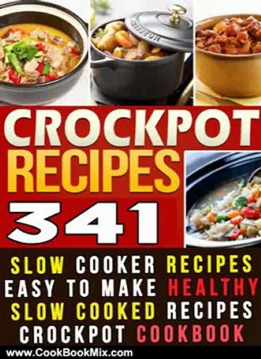 Cooking Book Review: 341 Crockpot Recipes: Slow Cooker Recipes. Easy To Make Healthy Slow Cooked Recipes & Meals Crockpot Cookbook by Jerry Brooke