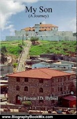 Biography Book Review: My Son (A Journey) by Francis J.D. Hyland