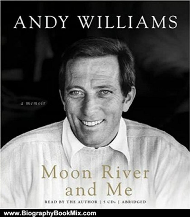 Biography Book Review: Moon River and Me: A Memoir by Andy Williams