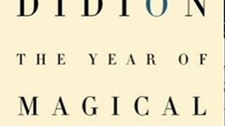 Biography Book Review: The Year of Magical Thinking by Joan Didion