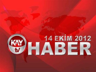KAYTV ANA HABER BÜLTENİ 14 EKİM 2012