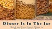 Cooking Book Review: Dinner Is In The Jar: Quick and Easy Dinner Mixes in Mason Jars or Mylar Bags (bw) by Kathy Clark