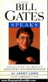 Biography Book Review: Bill Gates Speaks: Insight from the World's Greatest Entrepreneur by Janet Lowe