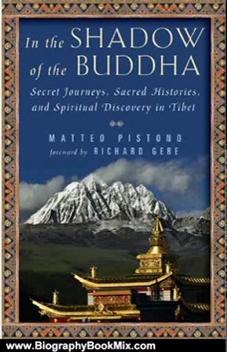 Biography Book Review: In the Shadow of the Buddha: One Man's Journey of Discovery in Tibet by Matteo Pistono