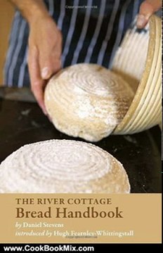 Cooking Book Review: The River Cottage Bread Handbook by Daniel Stevens, Hugh Fearnley-Whittingstall